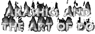 Akashics and the Art of Do